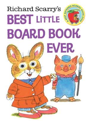 Richard Scarry's Best Little Board Book Ever de Richard Scarry