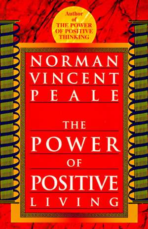 Power of Positive Living de Norman Vincent Peale