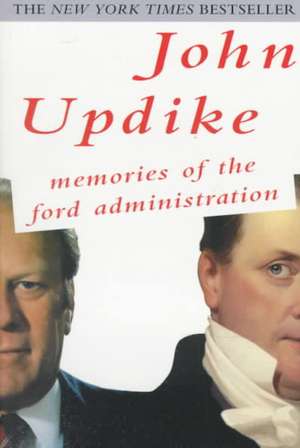 Memories of the Ford Administration de John Updike