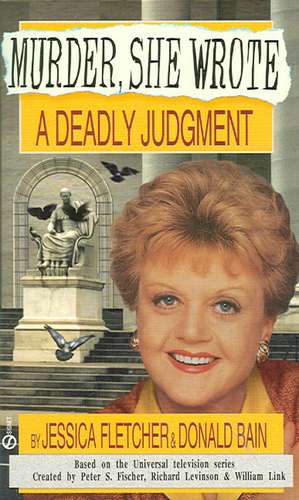 Murder, She Wrote: A Deadly Judgment de Jessica Fletcher