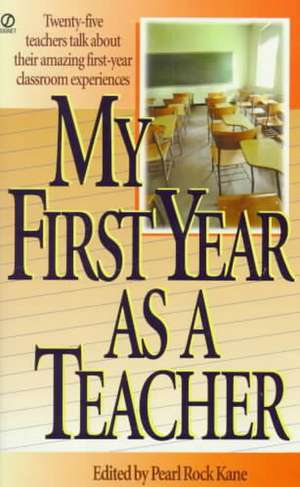 My First Year as a Teacher de Pearl R. Kane