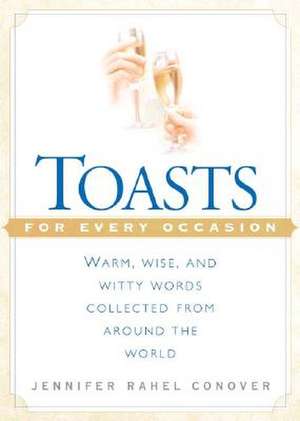 Toasts for Every Occasion de Jennifer Rahel Conover