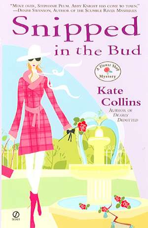 Snipped in the Bud de Kate Collins