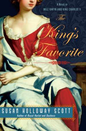 The King's Favorite: A Novel of Nell Gwyn and King Charles II de Susan Holloway Scott