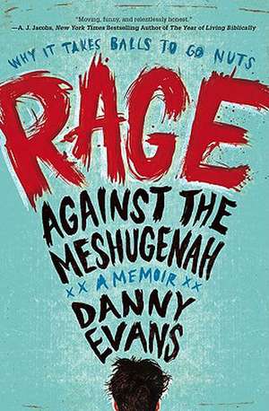 Rage Against the Meshugenah: Why It Takes Balls to Go Nuts de Danny Evans