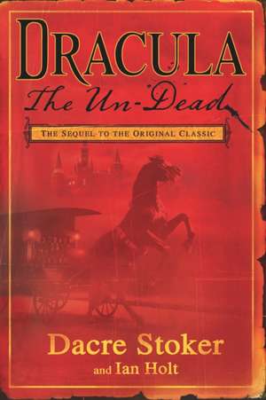 Dracula the Un-Dead de Dacre Stoker