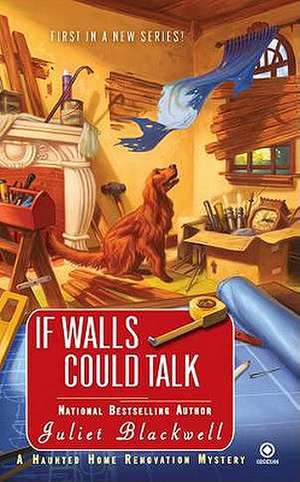 If Walls Could Talk de Juliet Blackwell