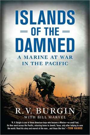 Islands of the Damned: A Marine at War in the Pacific de R. V. Burgin