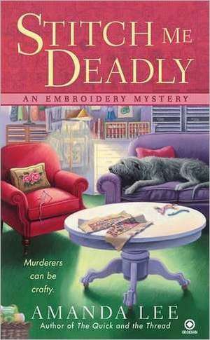 Stitch Me Deadly de Amanda Lee