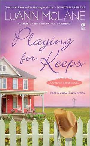 Playing for Keeps: A Cricket Creek Novel de LuAnn McLane