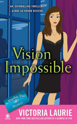 Vision Impossible: A psychic Eye Mystery de Victoria Laurie