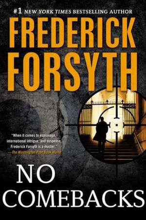 No Comebacks: Collected Short Stories de Frederick Forsyth