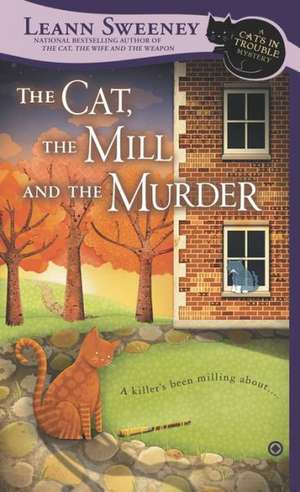 The Cat, the Mill and the Murder de Leann Sweeney