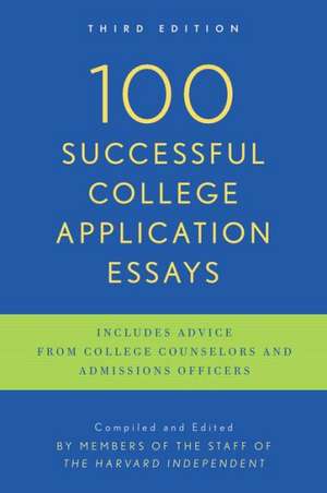 100 Successful College Application Essays de The Harvard Independent