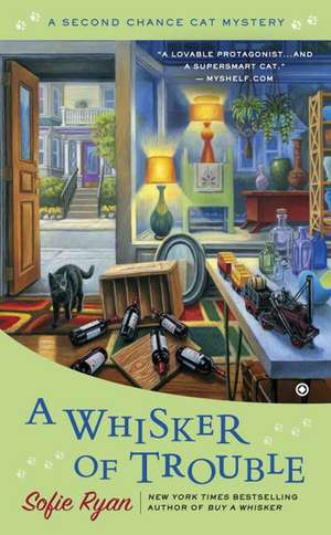 A Whisker of Trouble: A Second Chance Cat Mystery de Sofie Ryan