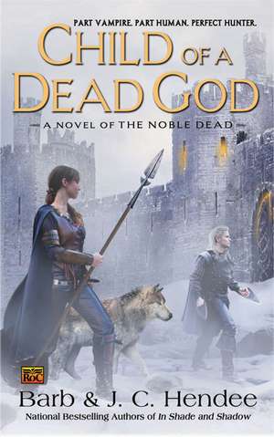 Child of a Dead God de Barb Hendee