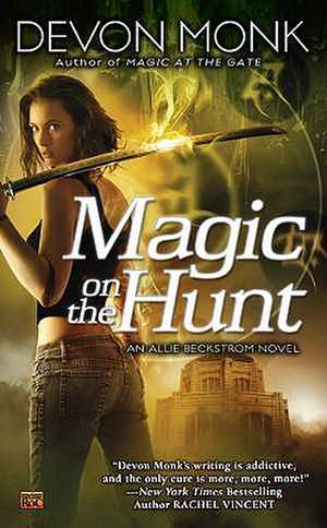 Magic On The Hunt: An Allie Beckstrom Novel de Devon Monk