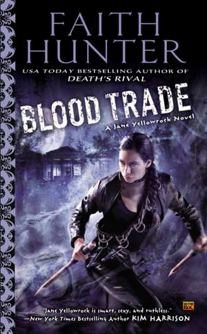 Blood Trade: A Jane Yellowrock Novel de Faith Hunter