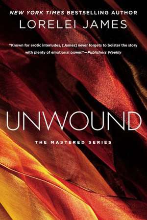 Unwound de Lorelei James