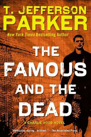 The Famous and the Dead de T. Jefferson Parker