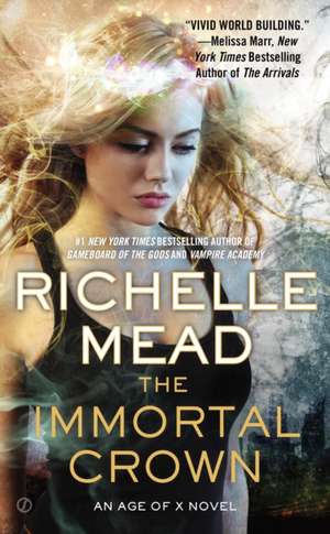 The Immortal Crown: An Age of X Novel de Richelle Mead