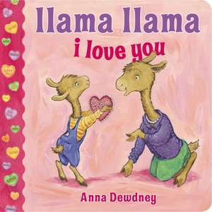 Llama Llama I Love You de Anna Dewdney