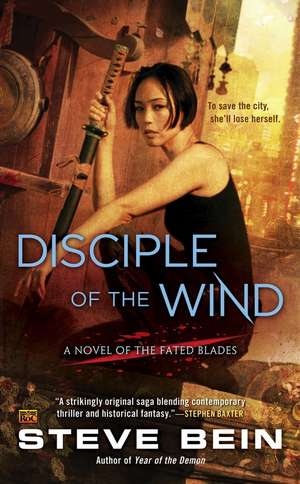 Disciple of the Wind: A Novel of the Fated Blades de Steve Bein