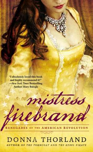 Mistress Firebrand: Renegades of the American Revolution de Donna Thorland