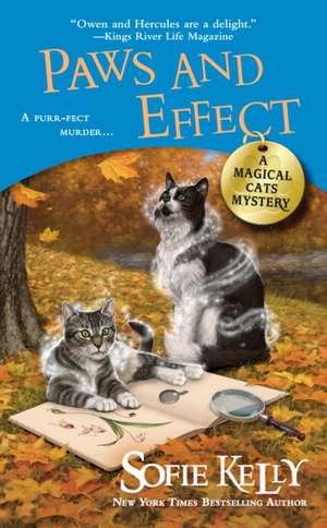 Paws and Effect: A Magical Cats Mystery de Sofie Kelly