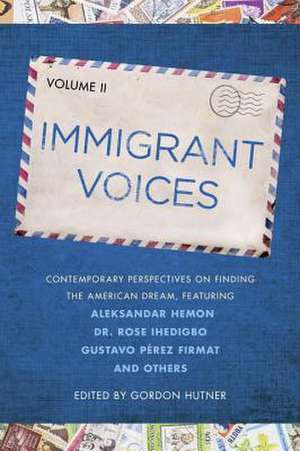 Immigrant Voices, Volume 2 de Gordon Hutner