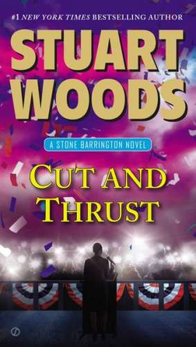 Cut and Thrust de Stuart Woods