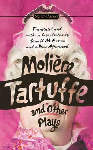 Tartuffe and Other Plays de Donald M. Frame