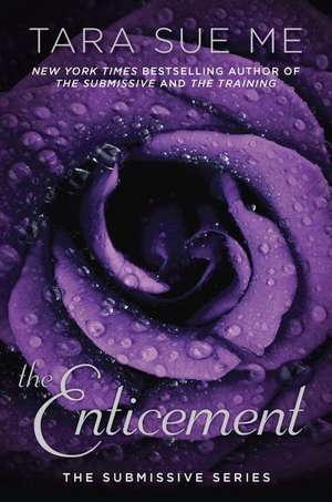 The Enticement: The Submissive Series de Tara Sue Me