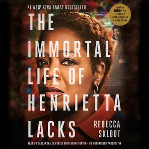 The Immortal Life of Henrietta Lacks de Rebecca Skloot