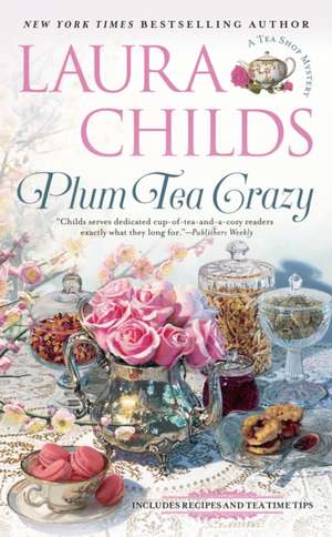 Plum Tea Crazy: #19 In The Tea Shop Mystery Series de Laura Childs