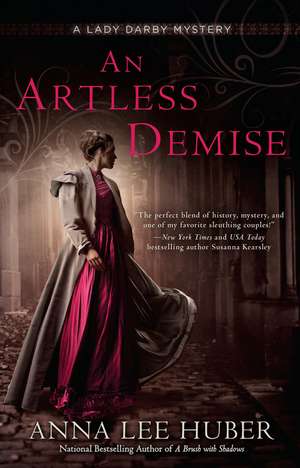 An Artless Demise: A Lady Darby Mystery #7 de Anna Lee Huber