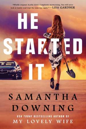 He Started It de Samantha Downing