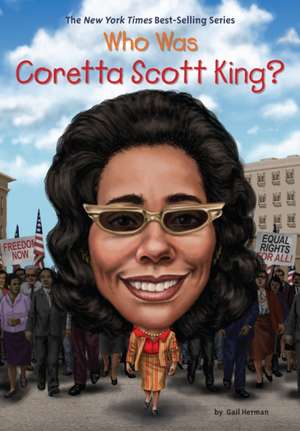 Who Was Coretta Scott King? de Gail Herman