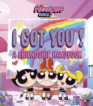 I Got You! a Friendship Handbook de Candace Bryan