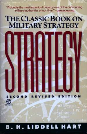 Strategy: Second Revised Edition de Basil Henry Liddell Hart