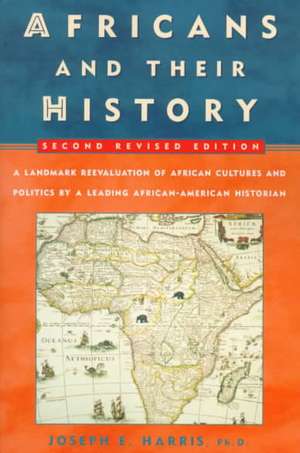 Africans and Their History: Second Revised Edition de Joseph E. Harris