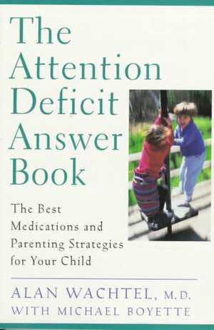 The Attention Deficit Answer Book de Alan Wachtel