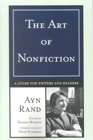 The Art of Nonfiction: A Guide for Writers and Readers de Ayn Rand