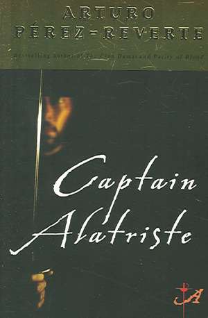 Captain Alatriste de Arturo Perez-Reverte