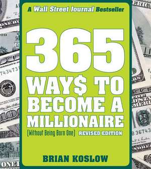 365 Ways to Become a Millionaire de Brian Koslow