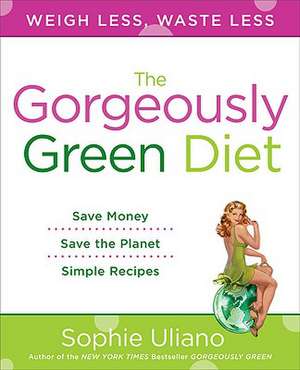 The Gorgeously Green Diet de Sophie Uliano