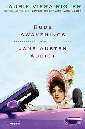 Rude Awakenings of a Jane Austen Addict de Laurie Viera Rigler