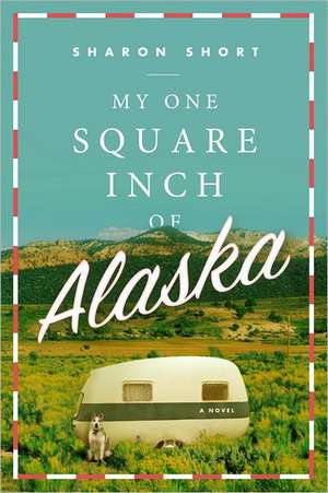 My One Square Inch of Alaska de Sharon Short