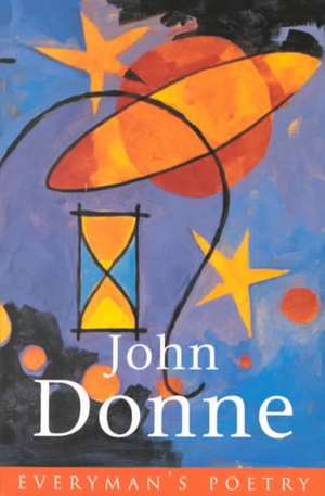 Donne, J: Donne: Everyman's Poetry de John Donne