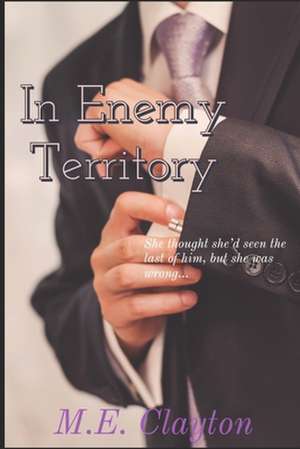 In Enemy Territory de M. E. Clayton